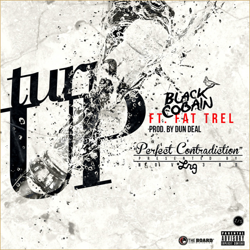 Black Cobain – Turn Up Feat. Fat Trel