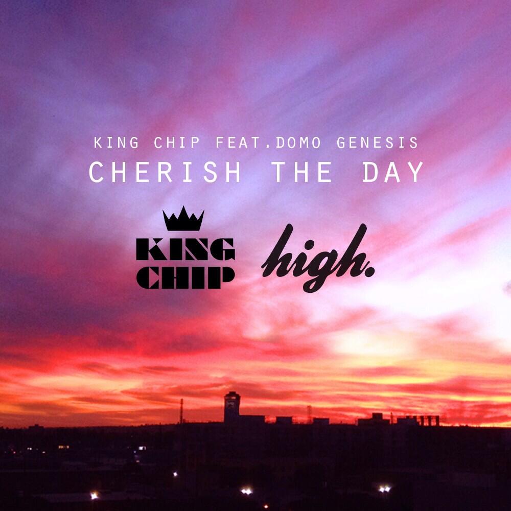 King Chip Ft. Domo Genesis – Cherish The Day