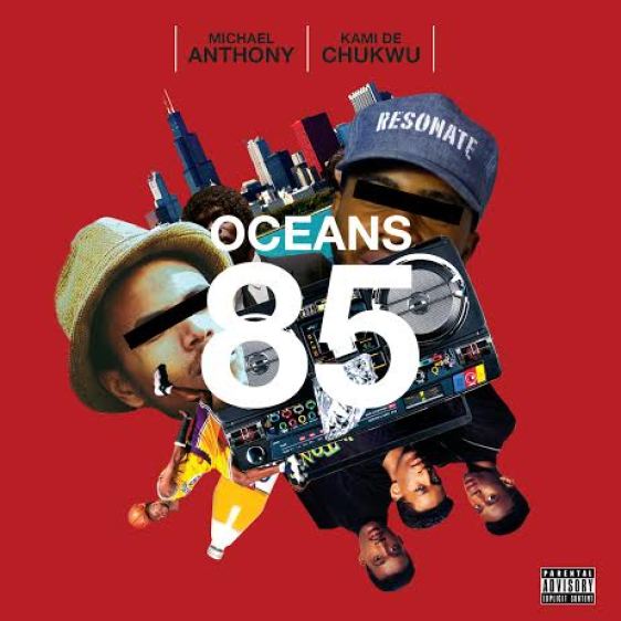 Michael Anthony Ft. Kami de Chukwu – Ocean’s 85