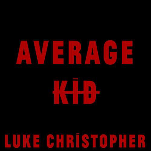 Luke Christopher – Average Kid