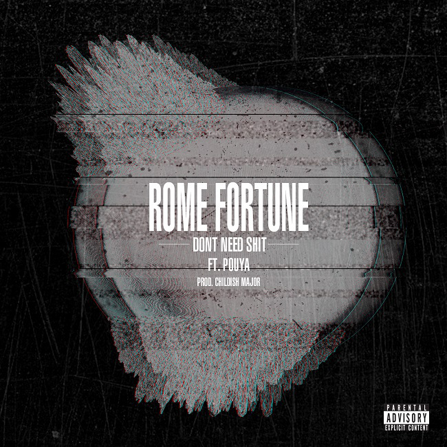 Rome Fortune – Don’t Need Shit Ft. Pouya