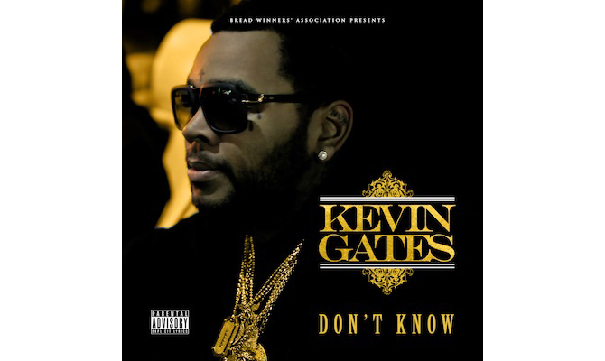 Kevin Gates – Don’t Know
