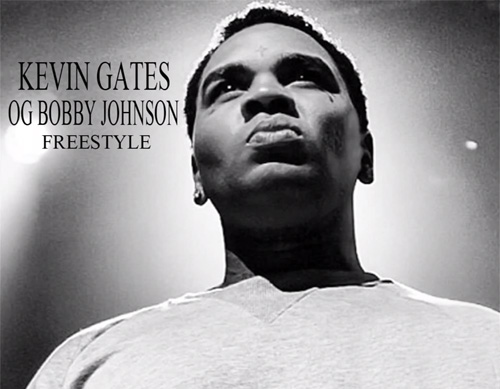 Kevin Gates – OG Bobby Johnson Freestyle