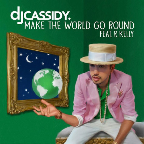 DJ Cassidy – Make the World Go Round Ft. R. Kelly