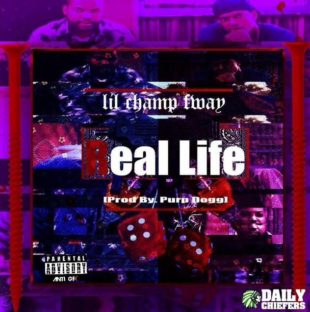 Premiere: Lil Champ FWAY – Real Life (Prod. Purp Dogg)