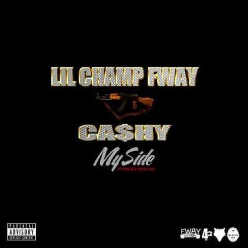 Lil Champ FWAY – My Side ft. Cashy Kesh