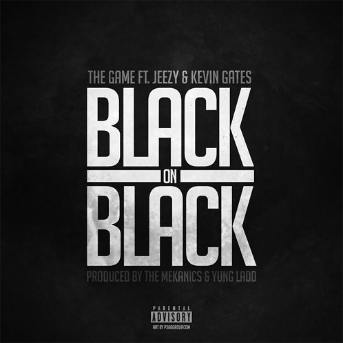 Game – Black On Black ft. Jeezy & Kevin Gates