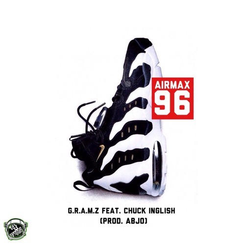 G.R.A.M.Z – Air Max ’96 ft. Chuck Inglish