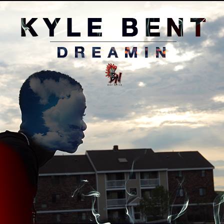 Kyle Bent – Dreamin’ Our Whole Lives [Video]