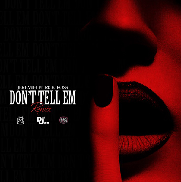 Rick Ross – Don’t Tell Em (Remix)