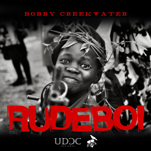 Bobby Creekwater – Rudeboi