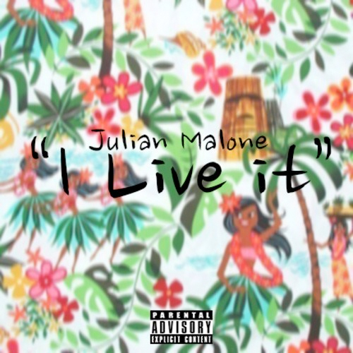 Julian Malone – I Live It