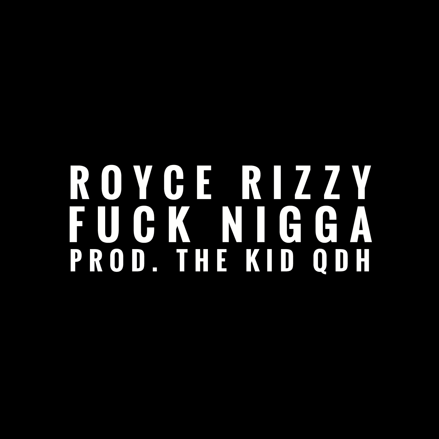 Royce Rizzy – Fuck Nigga