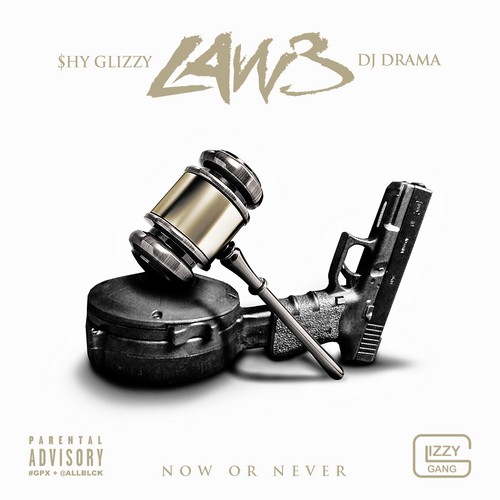 Shy Glizzy & DJ Drama – Law 3 (Mixtape)